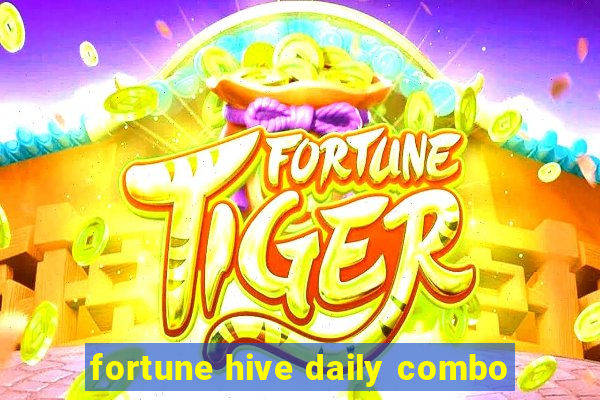 fortune hive daily combo